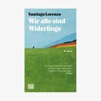 Buchcover: Santiago Lorenzo - Wir alle sind Widerlinge © Heyne Verlag 