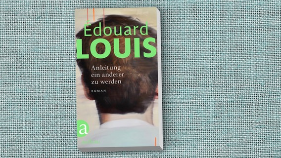 Buchcover: Édouard Louis - Anleitung ein anderer zu werden © Aufbau Verlag 