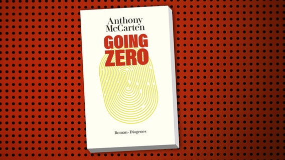 Buchcover: Anthony McCarten - Going Zero © Diogenes Verlag 