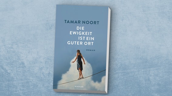 Buchcover: Tamar Noort - Die Ewigkeit ist ein guter Ort © Kindler Verlag 