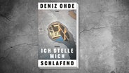 Buchcover: Deniz Ohde - Ich stelle mich schlafend © Suhrkamp Verlag 