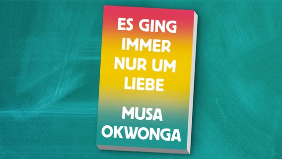 Buchcover: Musa Okwonga - Es ging immer nur um Liebe © Mairisch Verlag 