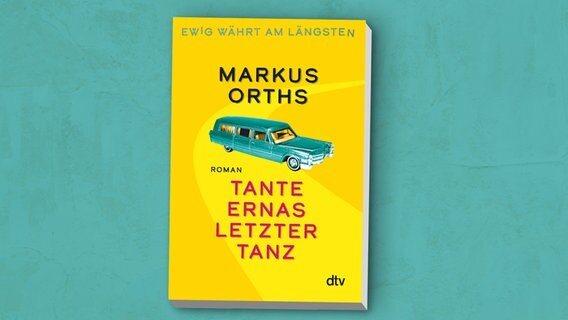 Neue Bücher: &amp;quot;Ewig währt am längsten - Tante Ernas letzter Tanz&amp;quot; von ...