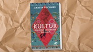 Cover: Martin Puchner: "Kultur. Eine neue Geschichte der Welt." © Klett Cotta 