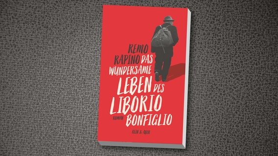 Buchcover: Remo Rapino - Das wundersame Leben des Liborio Bonfiglio © Kein & Aber Verlag 