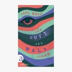 Buchcover: Paul Ruban, "Der Duft des Wals" © Aufbau Verlag 