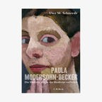 Buchcover: Uwe M. Schneede "Paula Modersohn-Becker. Die Malerin, die in die Moderne aufbrach" © C.H. Beck Verlag 