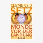 Buch-Cover: Clemens J. Setz - Monde vor der Landung © Suhrkamp Verlag 
