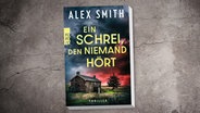 Cover des Buches Alex Smith, "Ein Schrei, den niemand hört“ © rororo 
