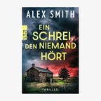 Cover des Buches Alex Smith, "Ein Schrei, den niemand hört“ © rororo 