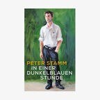 Buch-Cover: Peter Stamm - In einer dunkelblauen Stunde © S. Fischer Verlag 