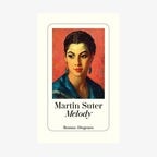 Buchcover: Martin Suter - Melody © Diogenes Verlag 