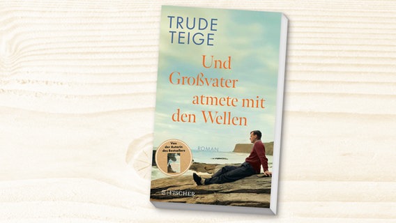 Buchcover: Trude Teige - Und Großvater atmete mit den Wellen © S. Fischer Verlag 