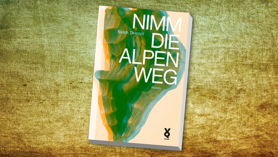 Buchcover: Ralph Tharayil - Nimm die Alpen weg © Voland & Quist Verlag 