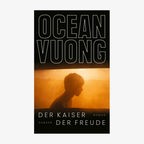 Cover Ocean Vuong, "Der Kaiser der Freude“ © Hanser 