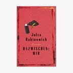 Cover von Julya Rabinowichs "Dazwischen: Wir" © Hanser Verlag 