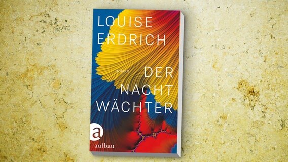 Louise Erdrich: "Der Nachtwächter" (übersetzt von Gesine Schröder)  (Cover) © Aufbau 