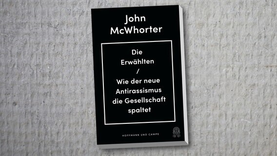 John McWorther: Die Erwählten. Wie der neue Antirassismus die Gesellschaft spaltet. Aus dem Englischen von K. Riesselmann (Cover) © Hoffmann & Campe 