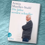 Armin Mueller-Stahl: Die Jahre werden schneller (Buchcover) © Aufbau Verlag 