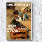 Cover von "Unser Deutschlandmärchen" von Dinçer Güçyeter © Mikrotext Verlag 