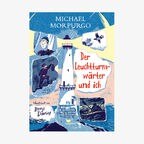 Cover von "Der Leuchtturmwärter und ich" von Michael Morpurgo, erschienen im Verlag Magellan. © Magellan Verlag 