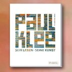Paul Klee: Sein Leben - Seine Kunst (Buchcover) © Prestel Verlag 
