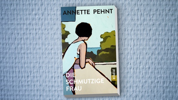 Cover von "Die schmutzige Frau" von Annette Pehnt © Piper Verlag 