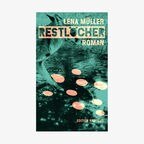 Cover von Lena Müllers "Restlöcher". © Edition Nautilus 