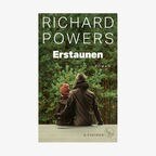 Cover des Buchs "Erstaunen" von Richard Powers © S. Fischer Verlag 