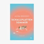 Cover des Buchs "Schallplattensommer" von Alina Bronsky © dtv 