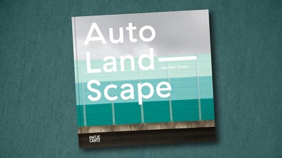 Cover von "Auto Land Scape" von Michael Tewes © Michael Tewes, Auto Land Scape, Hatje Cantz Verlag, Sonderausstellung Deutsches Museum München Foto: Michael Tewes, Auto Land Scape, Hatje Cantz Verlag