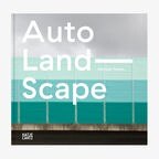 Cover von "Auto Land Scape" von Michael Tewes © Michael Tewes, Auto Land Scape, Hatje Cantz Verlag, Sonderausstellung Deutsches Museum München Foto: Michael Tewes, Auto Land Scape, Hatje Cantz Verlag