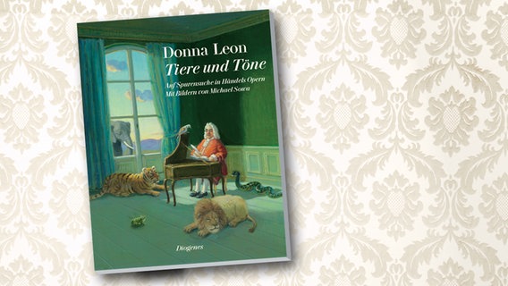 Donna Leon: Tiere und Töne - Auf Spurensuche in Händels Opern (Buchcover) © Diogenes Verlag 