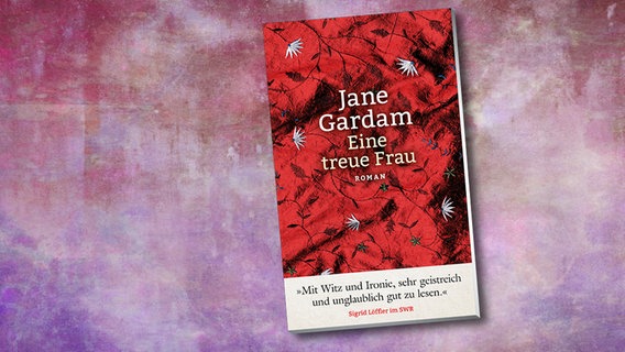 Jane Gardam: Eine treue Frau (Cover) © Hanser Berlin 