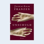 Buch-Cover: Jonathan Franzen - "Unschuld" © Kein & Aber 