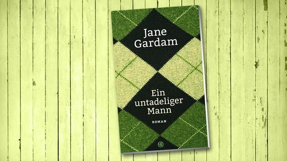 Jane Gardam: Ein untadeliger Mann (Cover) © Hanser Berlin 