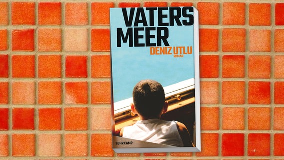 Cover von "Vaters Meer" von Deniz Utlu © Suhrkamp 