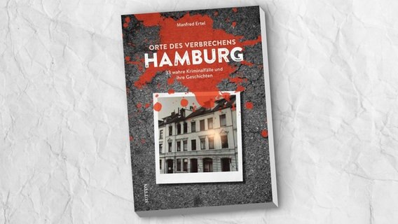 Cover des Buches "Orte des Verbrechens: Hamburg - 33 wahre Kriminalfälle und ihre Geschichten" © Sutton Verlag 