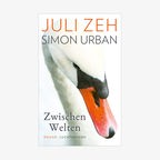Buchcover von "Zwischen Welten" von Juli Zeh und Simon Urban. © Luchterhand Verlag 