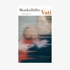 Monika Helfer: "Vati" © Hanser Verlag 