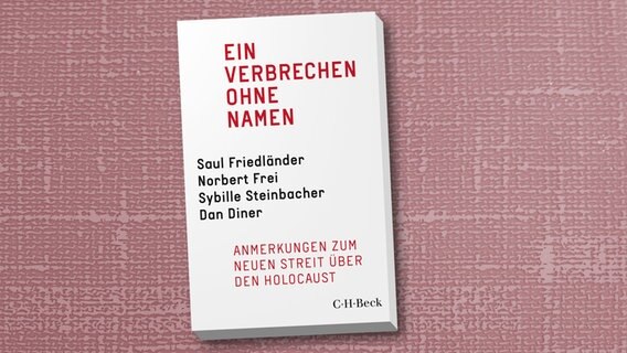 Saul Friedländer, Norbert Frei, Sybille Steinbacher, Dan Diner, Jürgen Habermas: "Ein Verbrechen ohne Namen. Anmerkungen zum neuen Streit über den Holocaust" © C.H. Beck 