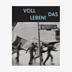 Harald Hauswald: "Voll das Leben" (Cover) © Steidl Verlag Foto: Harald Hauswald