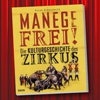 "Manege frei!"- Die Kulturgeschichte des Zirkus, Sylke Kirschnick (Buchcover) © Schirmer/Mosel Verlag 