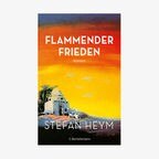 Stefan Heym: "Flammender Frieden" © Bertelsmann 
