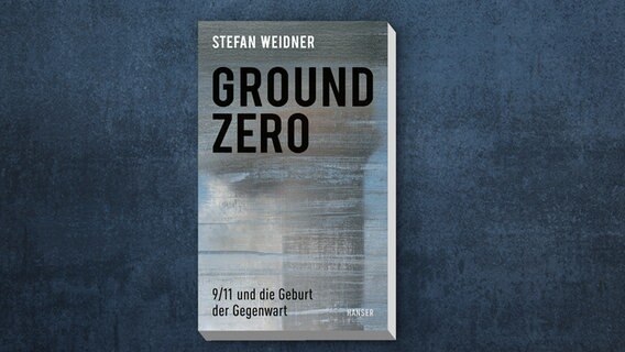 Buchcover "Ground Zero. 9/11 und die Geburt der Gegenwart" © Hanser Literaturverlage 