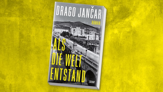 Drago Jancar; "Als die Welt entstand" © Hanser 