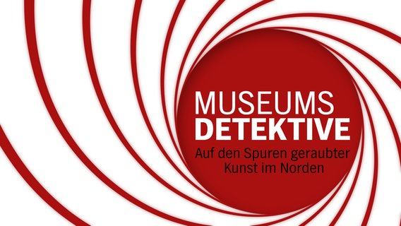 Grafik - eine rote Spirale in deren Mitte Folgendes: Museumsdetektive. Auf den Spuren geraubter Kunst im Norden. © NDR 