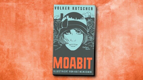 Volker Kutscher: "Moabit" © Galiani Berlin 