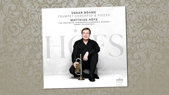 CD-Cover: Matthias Höfs - Oskar Böhme: Trumpet Concerto & Pieces © Berlin Classics 