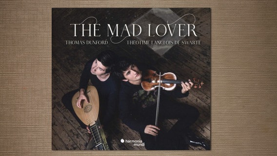 CD-Cover: Thomas Dunford und Théotime Langlois de Swarte - The Mad Lover © harmonia mundi 